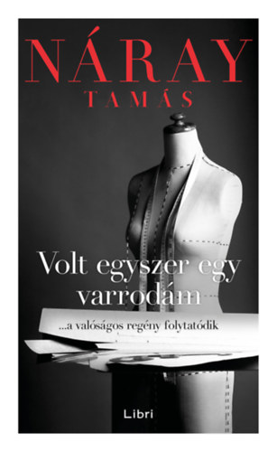 Náray Tamás: Volt egyszer egy varrodám