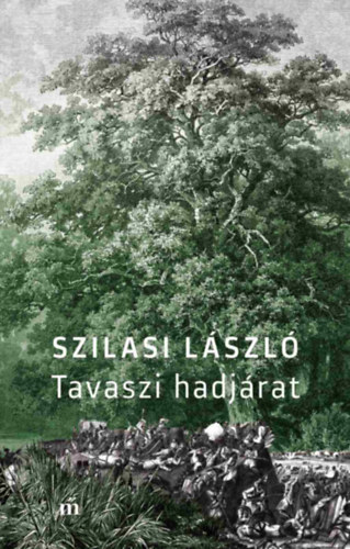 Szilasi László: Tavaszi hadjárat