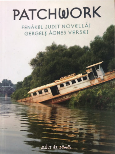 Fenákel judit – Gergely Ágnes: Patchwork