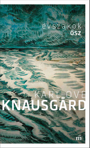 Karl Ove Knausgard: Ősz - Évszakok