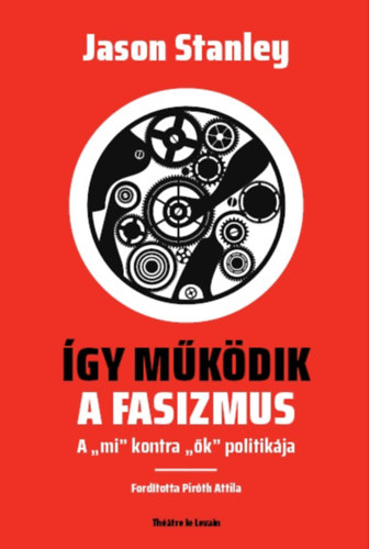 Jason Stanley: Így működik a fasizmus