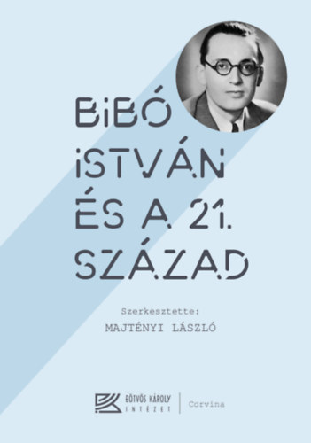 Több szerző: Bibó István és a 21. század