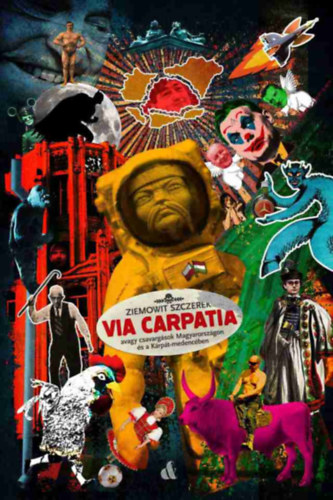 Ziemowit Szczerek: Via Carpatia