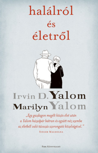 Irvin D. Yalom – Marilyn Yalom: Halálról és életről
