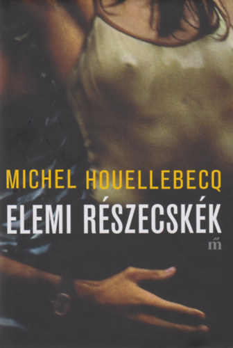 Michael Houellebecq: Elemi részecskék