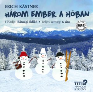 Kästner, Erich: Három ember a hóban - Hangoskönyv