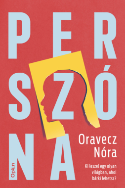 Oravecz Nóra: Perszóna