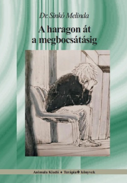 Dr. Sinkó Melinda: A haragon át a megbocsátásig