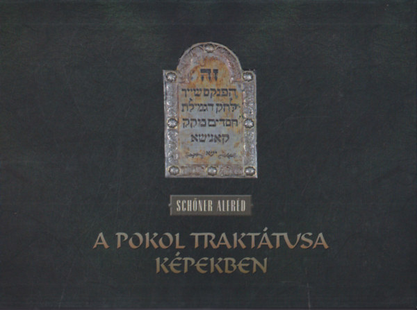 Schőner Alfréd: A pokol traktátusa képekben