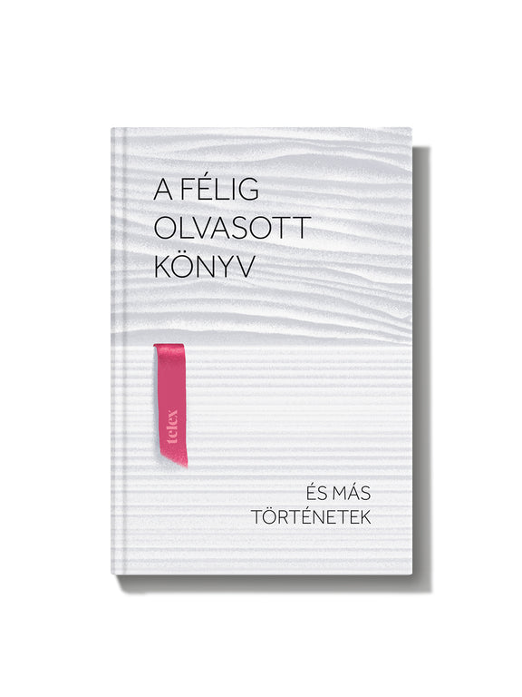 Több szerző: A félig olvasott könyv és más történetek