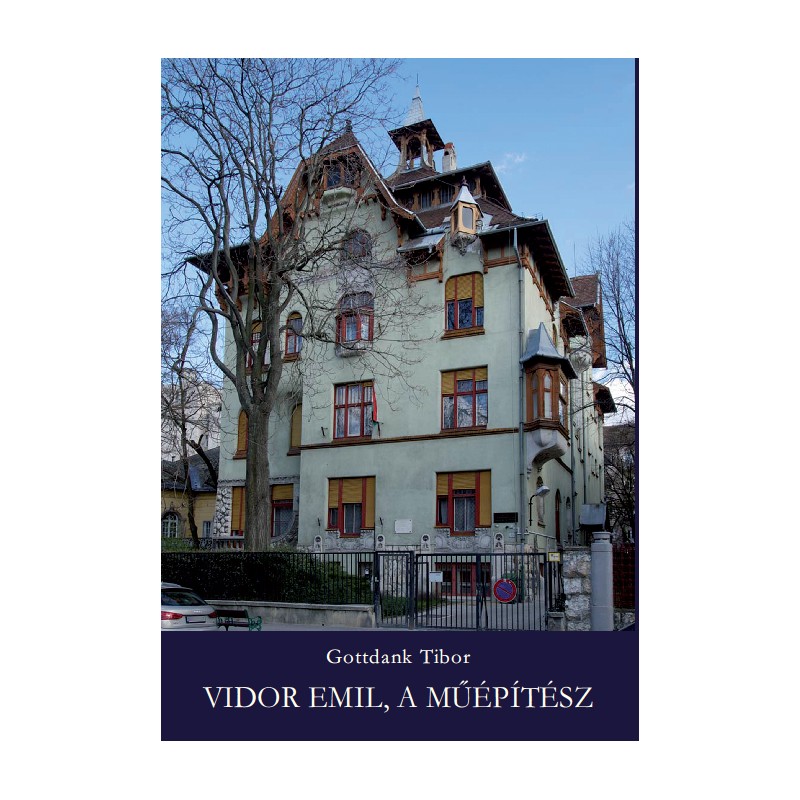 Gottdank Tibor: Vidor Emil, a műépítész