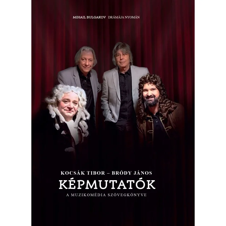 Kocsák Tibor-Bródy János: Képmutatók. A muzikomédia szövegkönyve