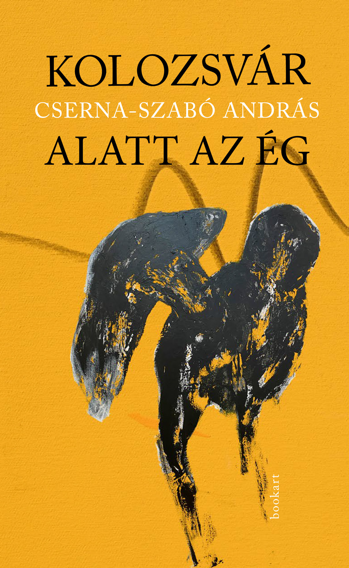 Cserna-Szabó András: Kolozsvár alatt az ég