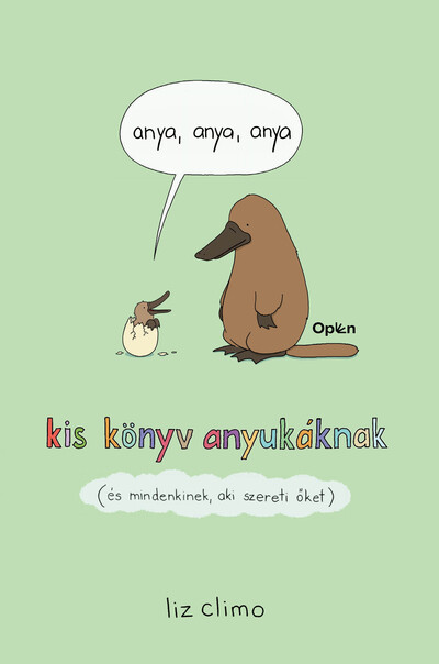 Liz Climo: Anya, anya, anya – Kis könyv anyukáknak