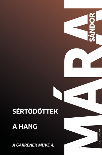 Márai Sándor: Sértődöttek, A hang – A Garrenek műve 4.