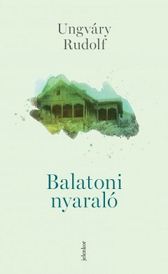 Ungváry Rudolf: Balatoni nyaraló