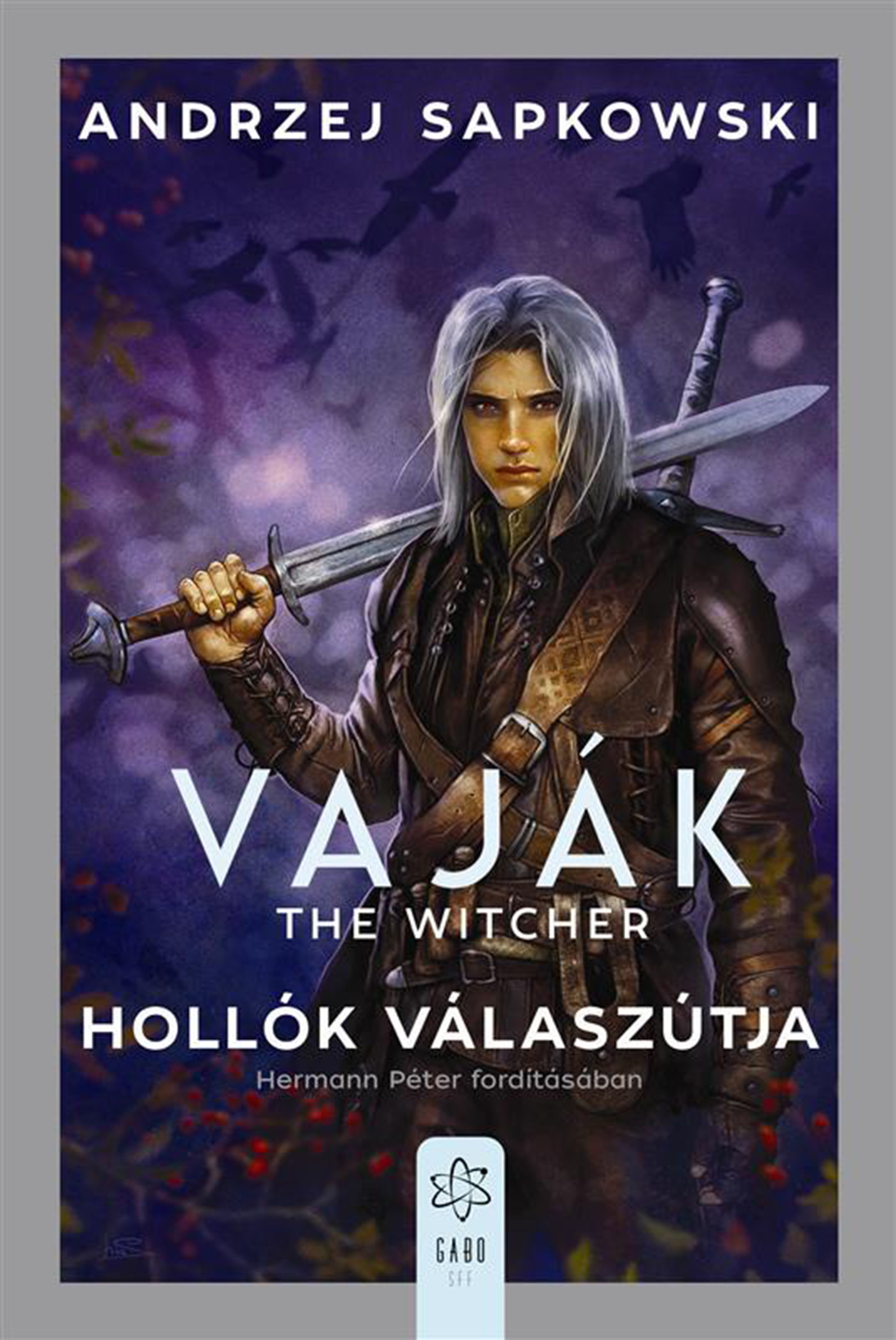 Sapkowski, Andrzej: Hollók válaszútja (Vaják)