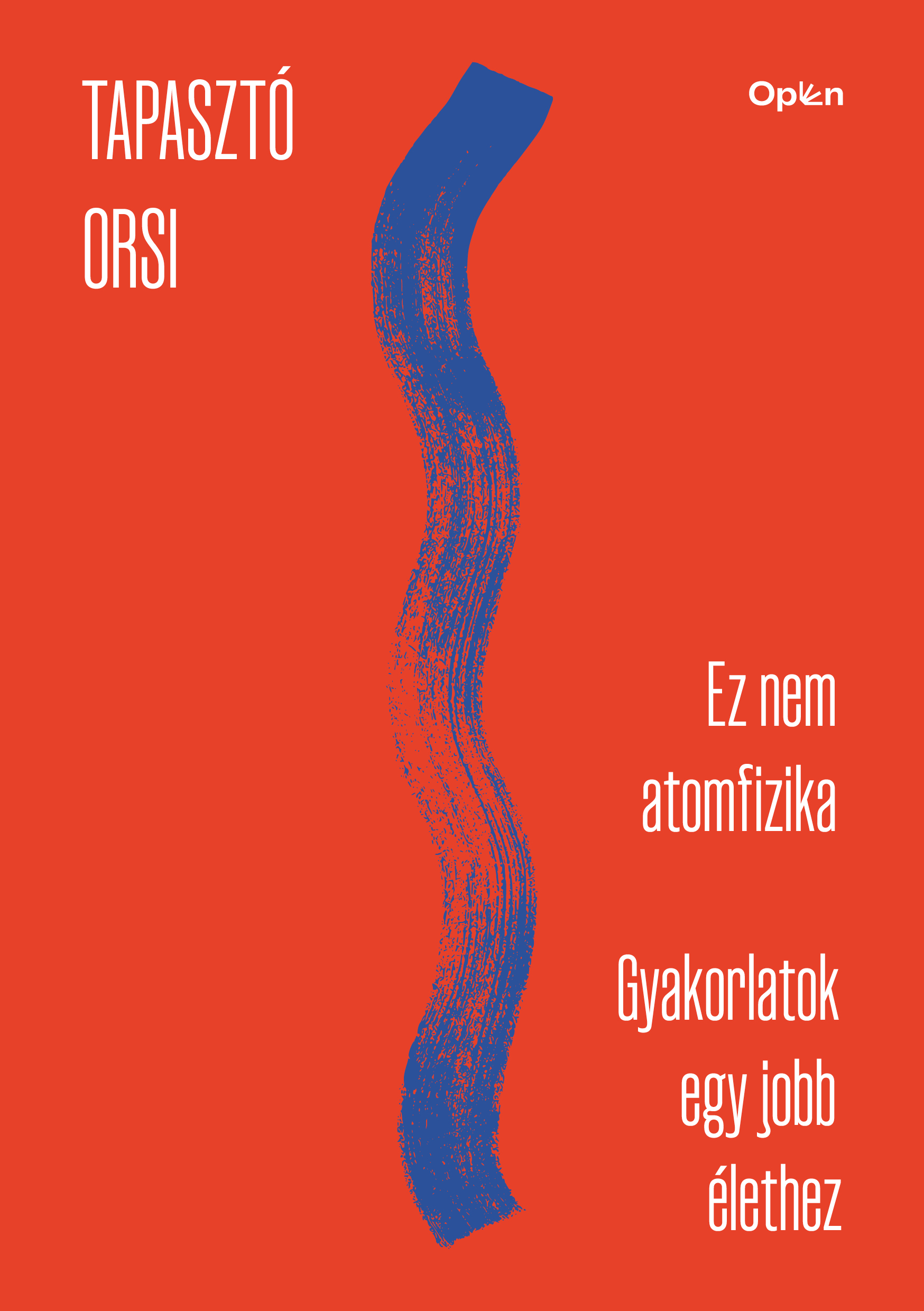 Tapasztó Orsi: Ez nem atomfizika – gyakorlatok egy jobb élethez (munkafüzet)