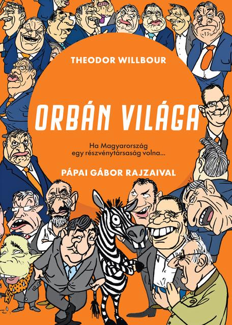 Willbour, Theodor: Orbán világa