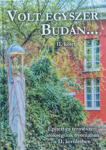 Viczián Zsófia szerk.: Volt egyszer Budán… I. Helytörténerti barangolások a II. kerületben