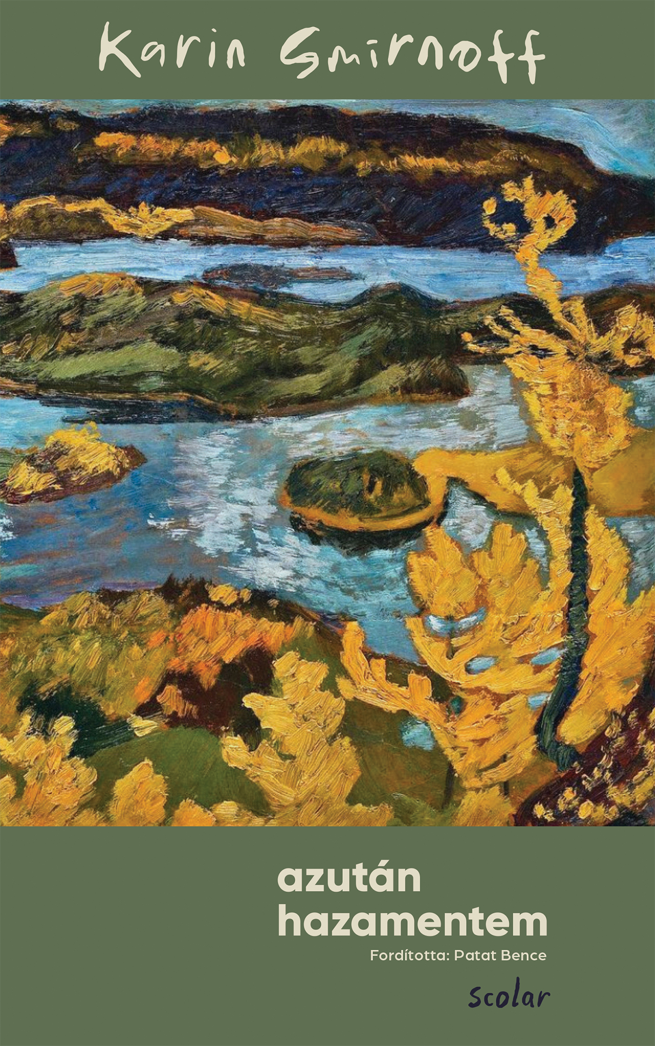 Smirnoff, Karin: Azután hazamentem