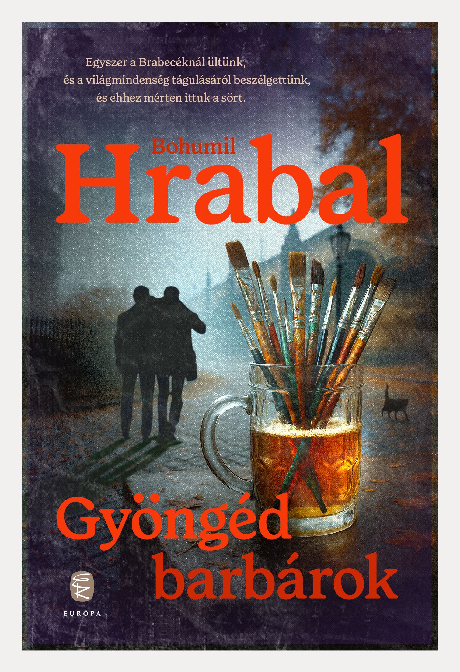 Hrabal, Bohumil: Gyöngéd barbárok