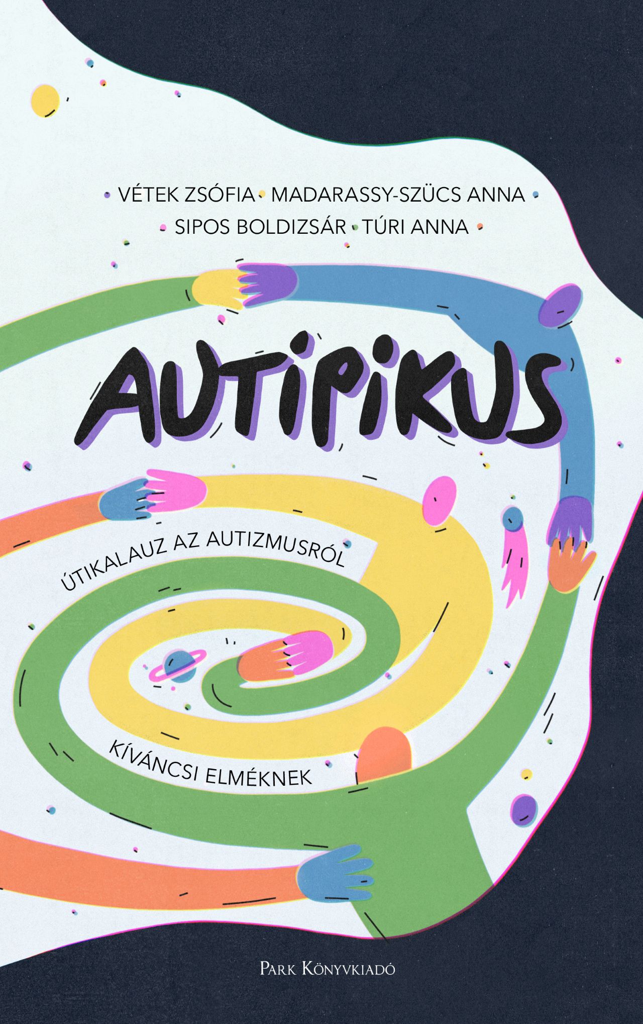 Vétek Zsófia, Madarassy-Szűcs Anna, Sipos Boldizsár, Túri Anna: Autipikus