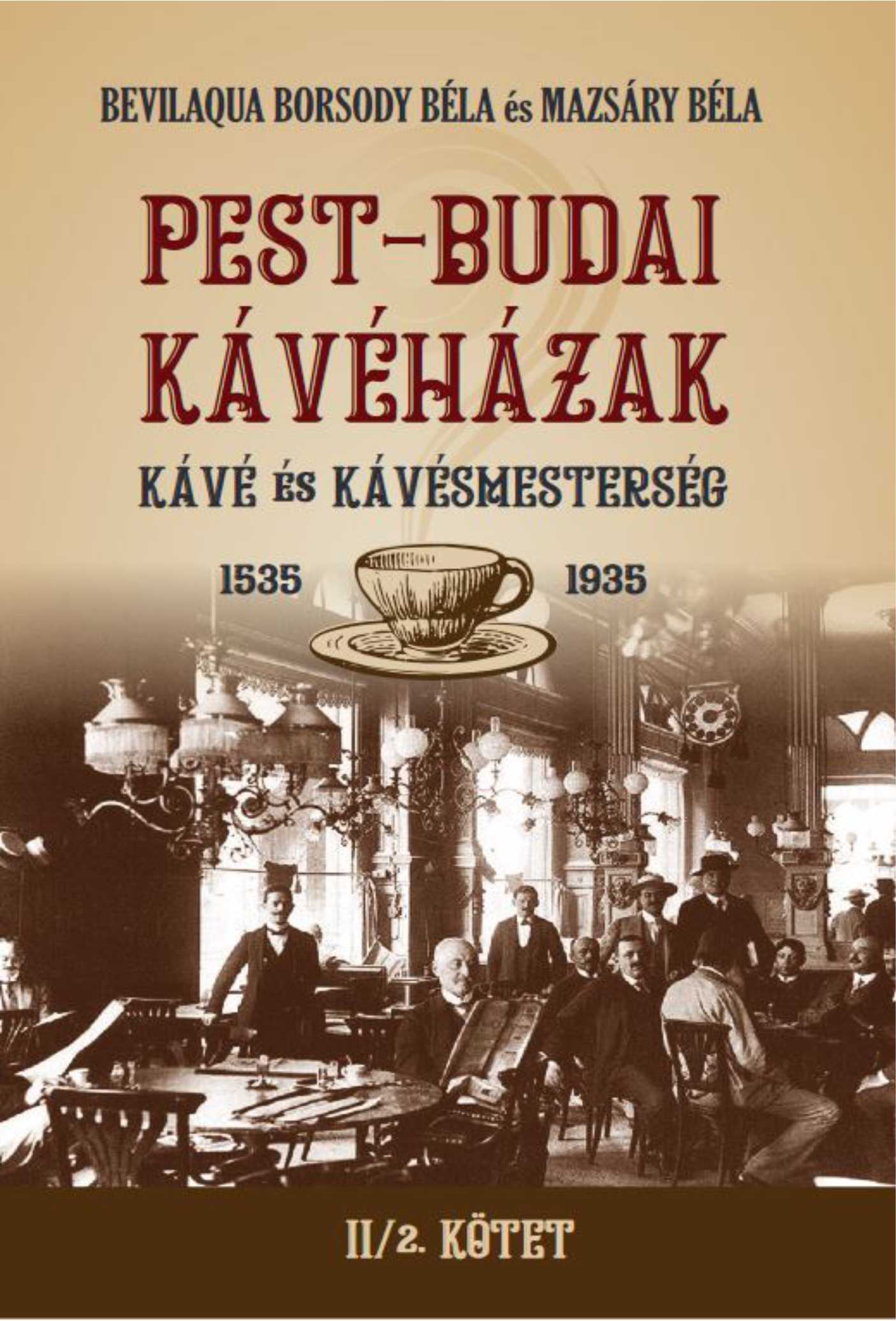 Bevilaqua Borsody Béla és Mazsáry Béla: Pest-budai kávéházak II/1.