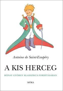Antoine De Saint-Exupéry: A kis herceg – Rónay György klasszikus fordításásában