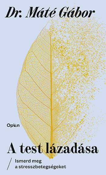 Máté Gábor: A test lázadása