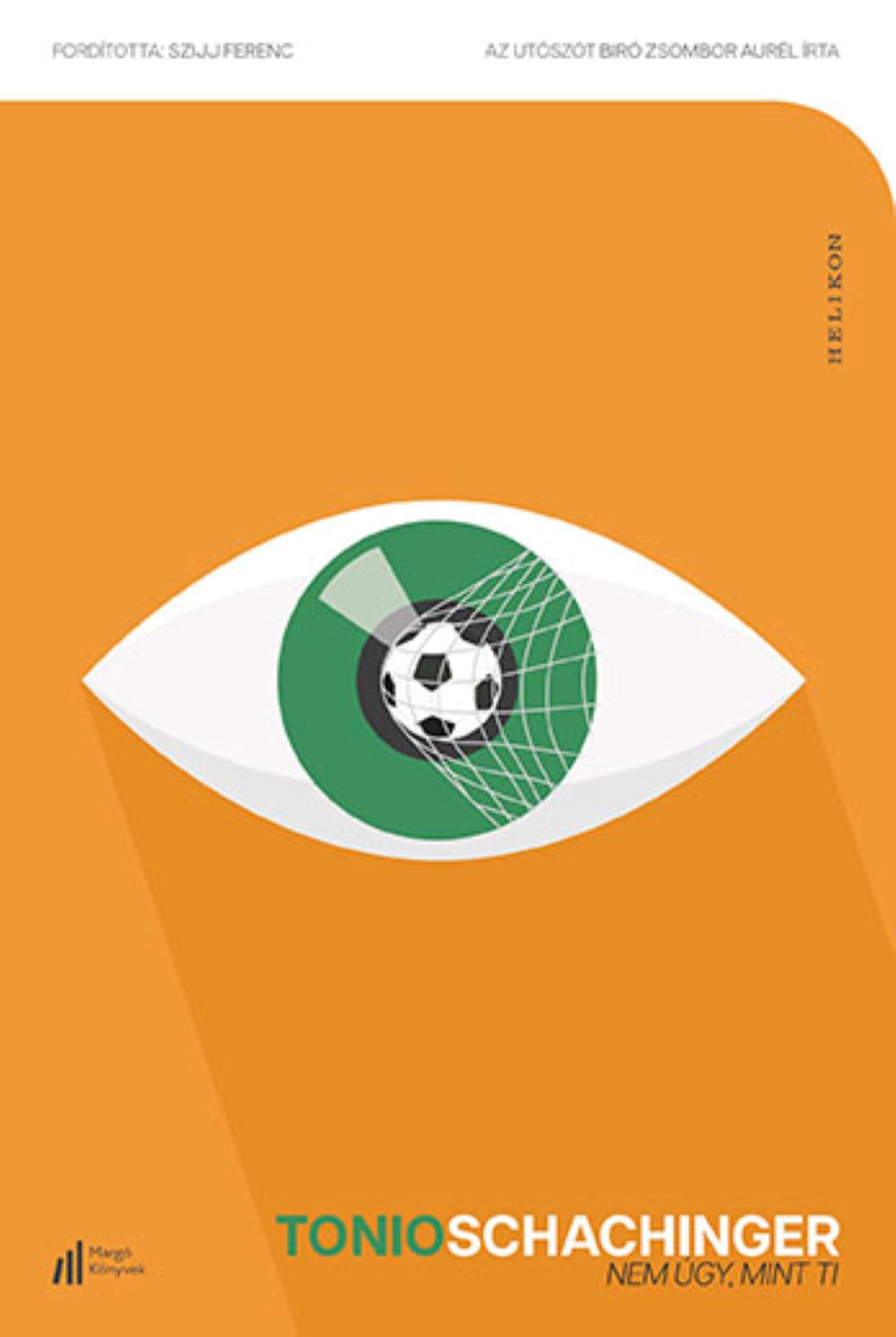 Schachinger, Tonio: Nem úgy, mint ti