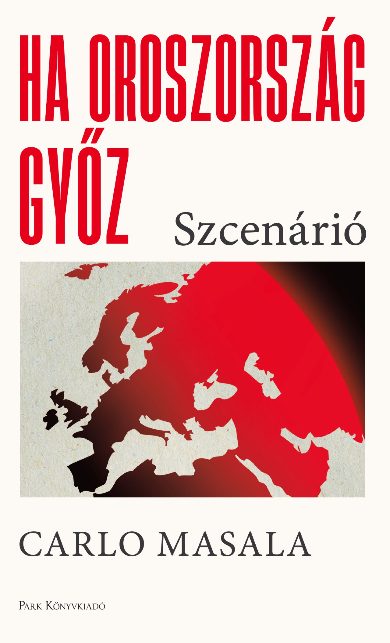Carlo Masala: Ha Oroszország győz – Szcenárió