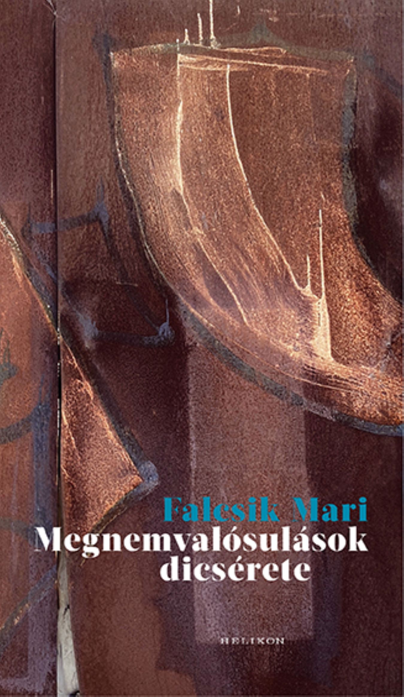 Falcsik Mari: Megnemvalósulások dicsérete