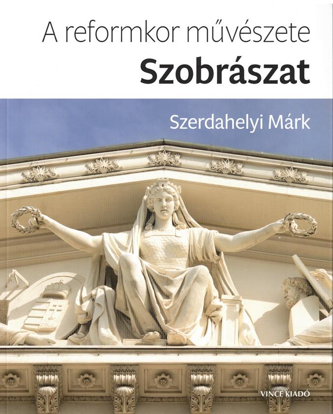 Szerdahelyi Márk: A reformkor művészete – Szobrászat