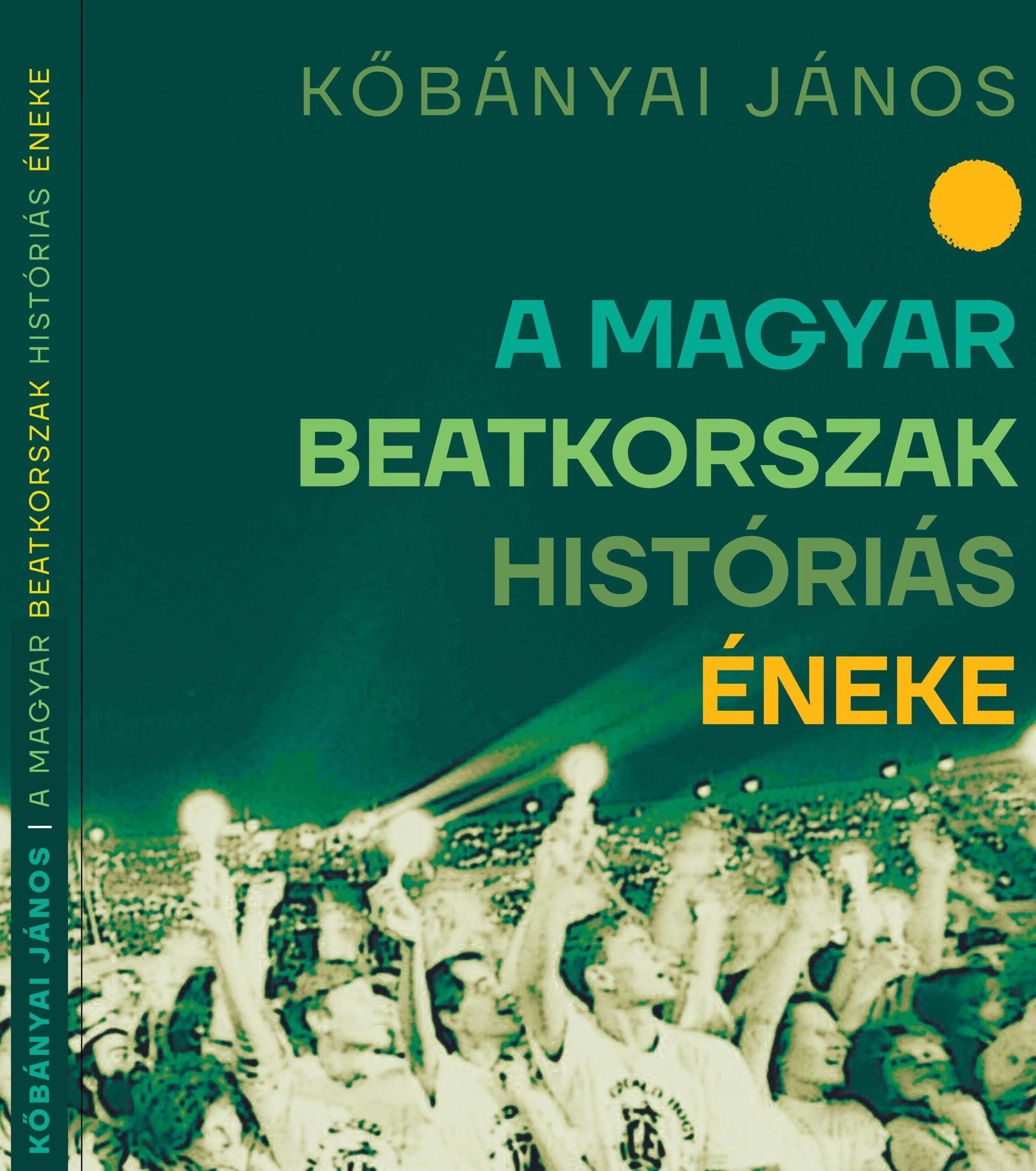 Kőbányai János: A magyar beatkorszak históriás éneke