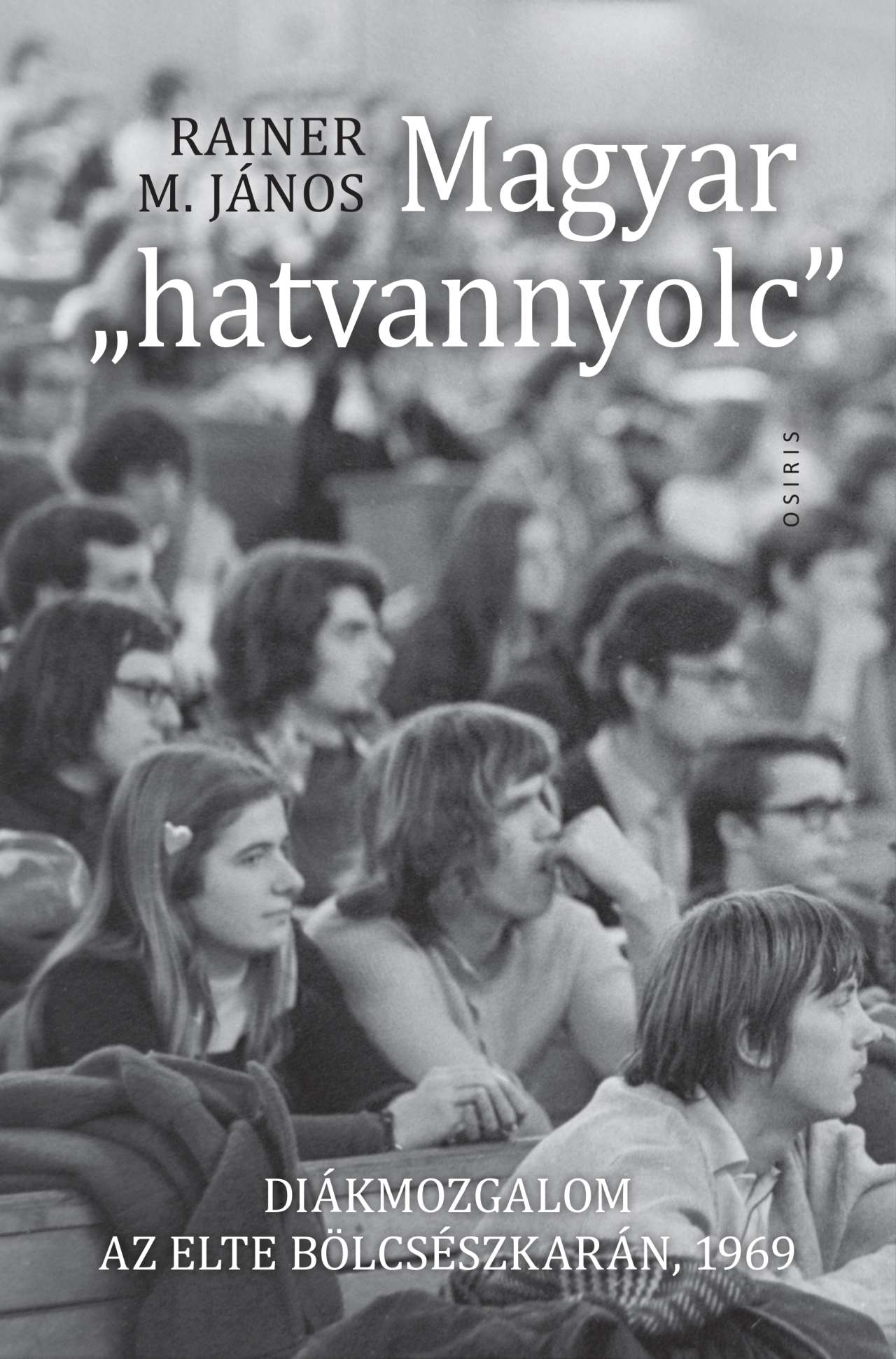 Rainer M. János: Magyar „hatvannyolc”
