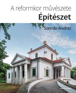 Szende András: A reformkor művészete – Építészet