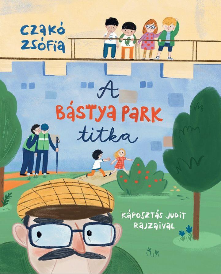 Czakó Zsófia: A Bástya park titka