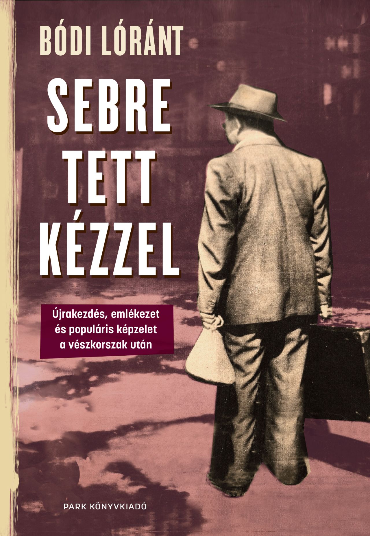 Bódi Lóránt: Sebre tett kézzel
