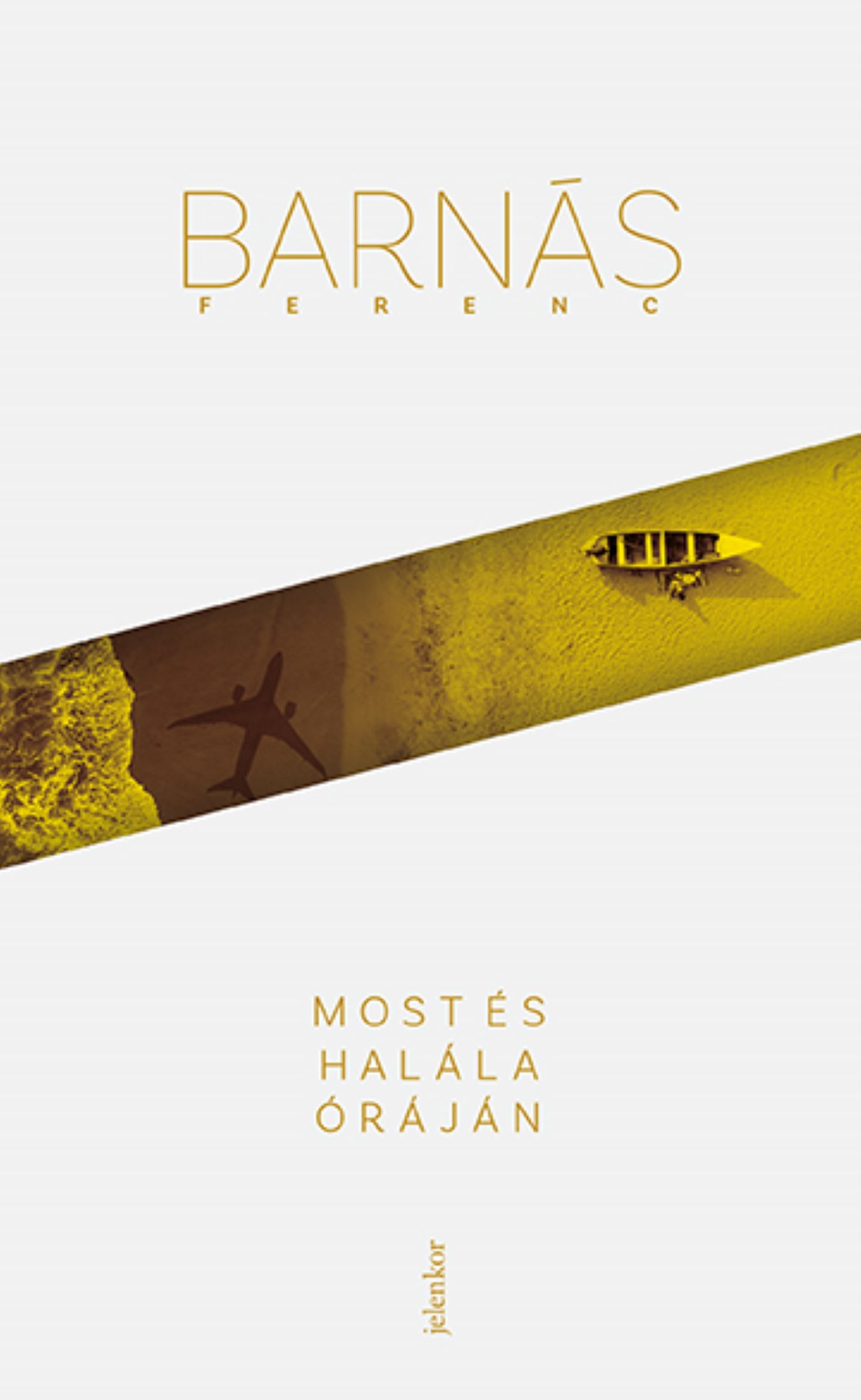Barnás Ferenc: Most és halála óráján