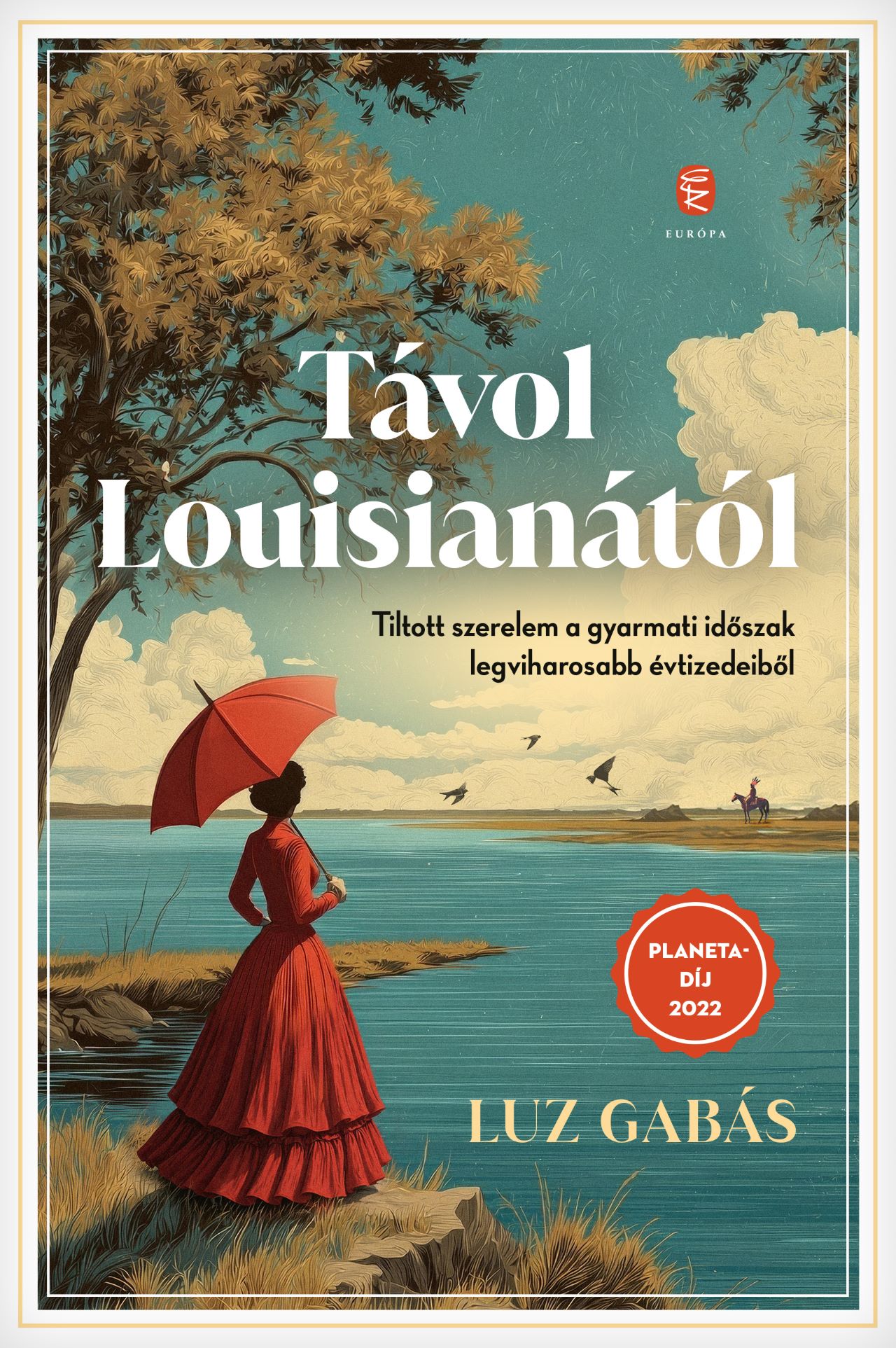 Gabás, Luz: Távol Louisianától