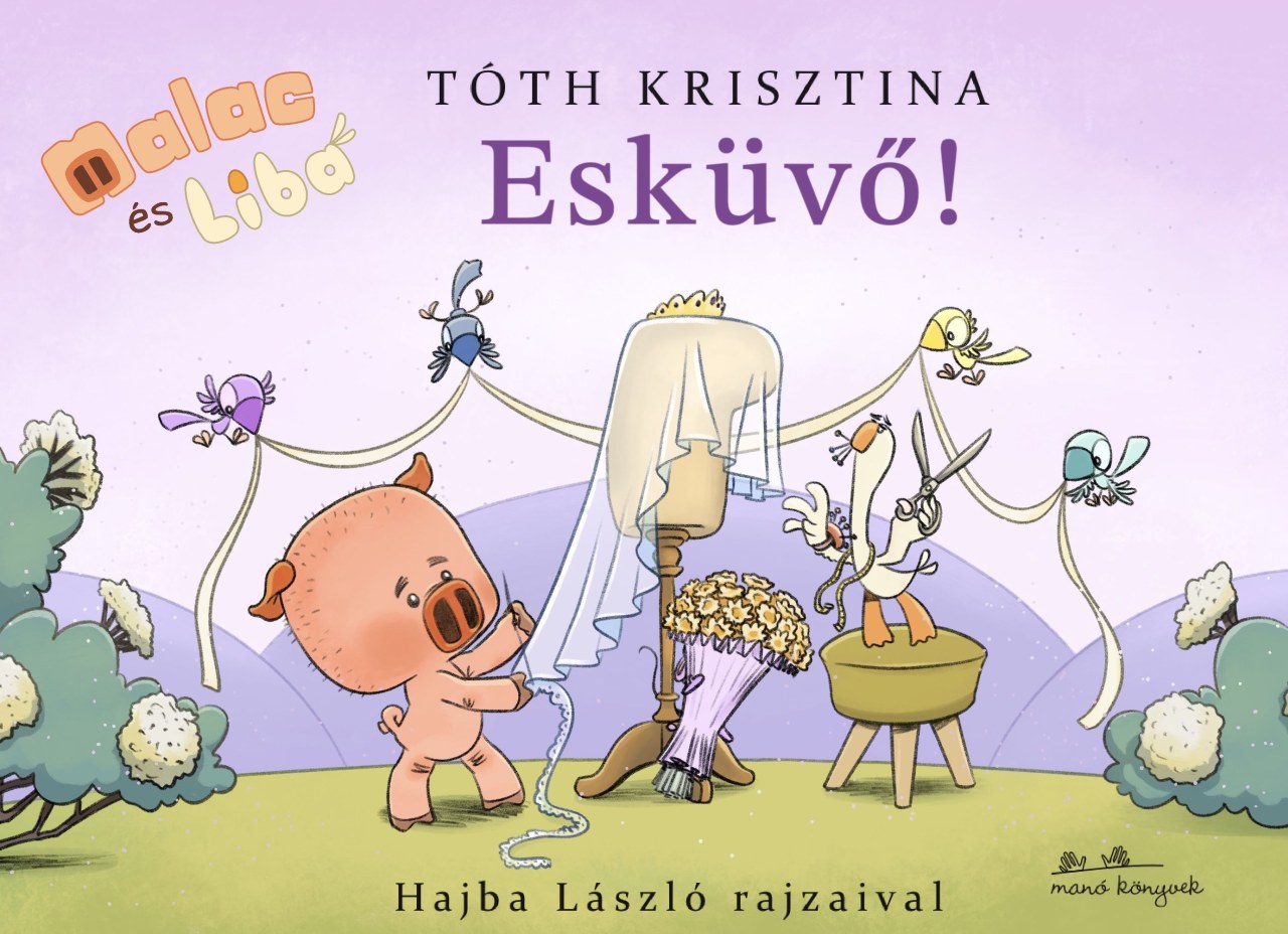 Tóth Krisztina: Malac és liba 14. – Esküvő!