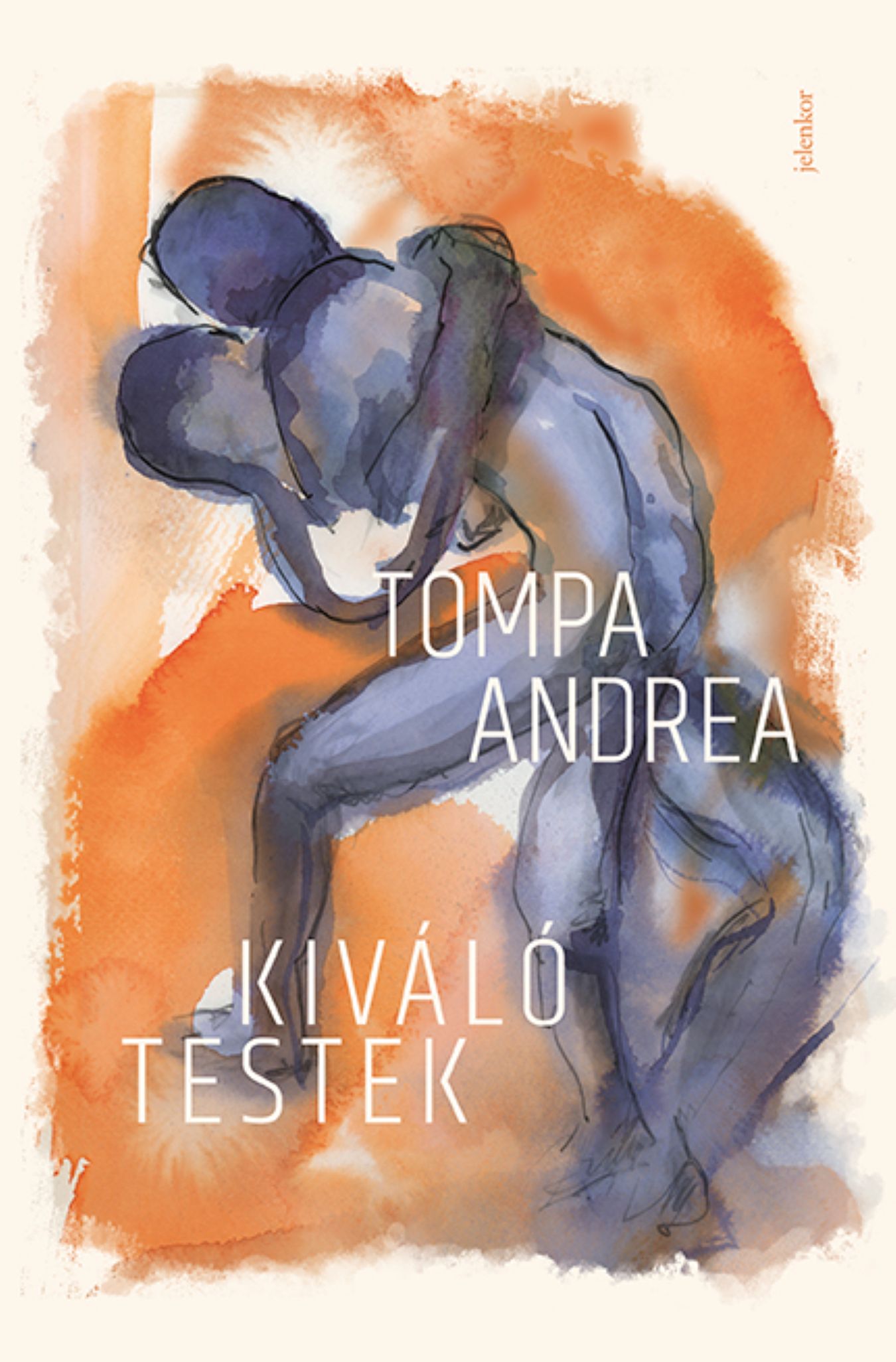 Tompa Andrea: Kiváló testek