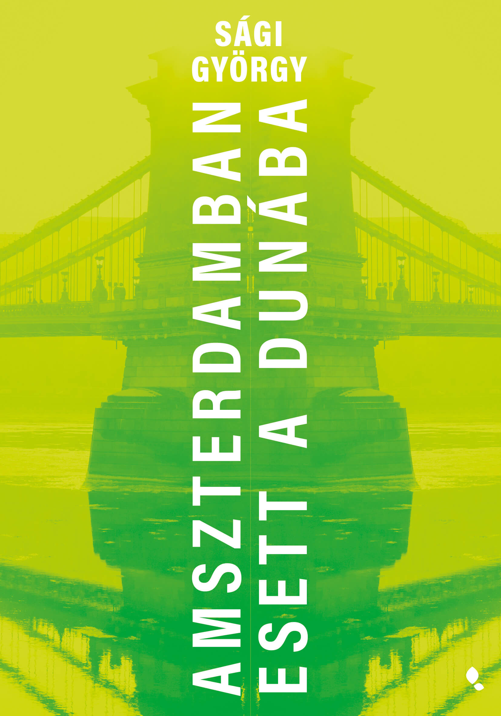 Sági György: Amszterdamban esett a Dunába