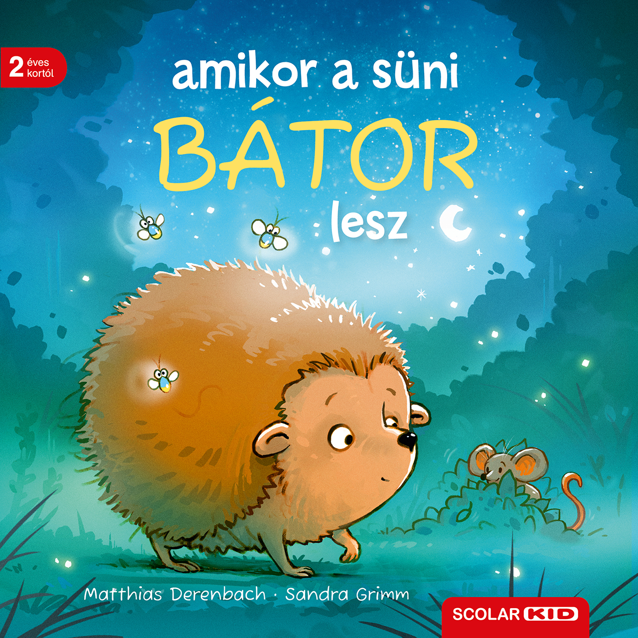 Grimm, Sandra: Amikor a süni bátor lesz