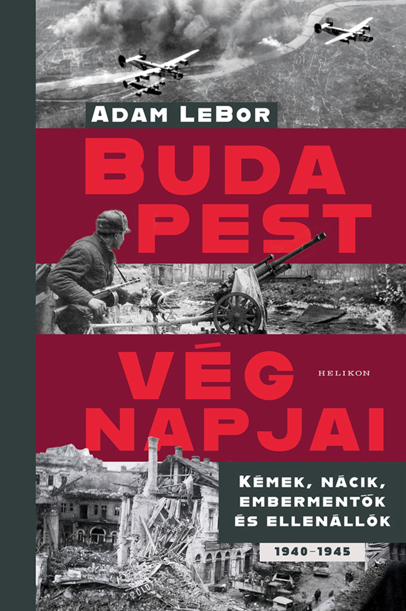 Lebor, Adam: Budapest végnapjai