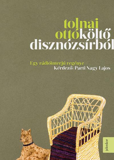 Tolnai Ottó - Parti Nagy Lajos: Költő disznózsírból