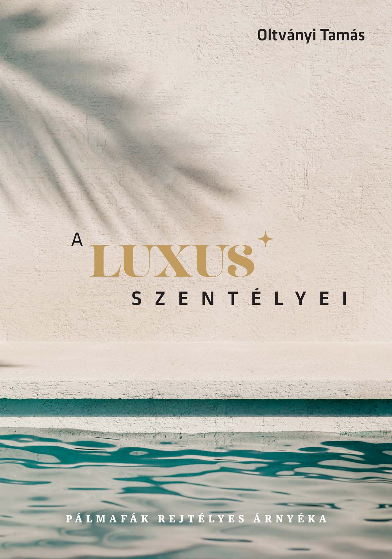 Oltványi Tamás: A luxus szentélyei