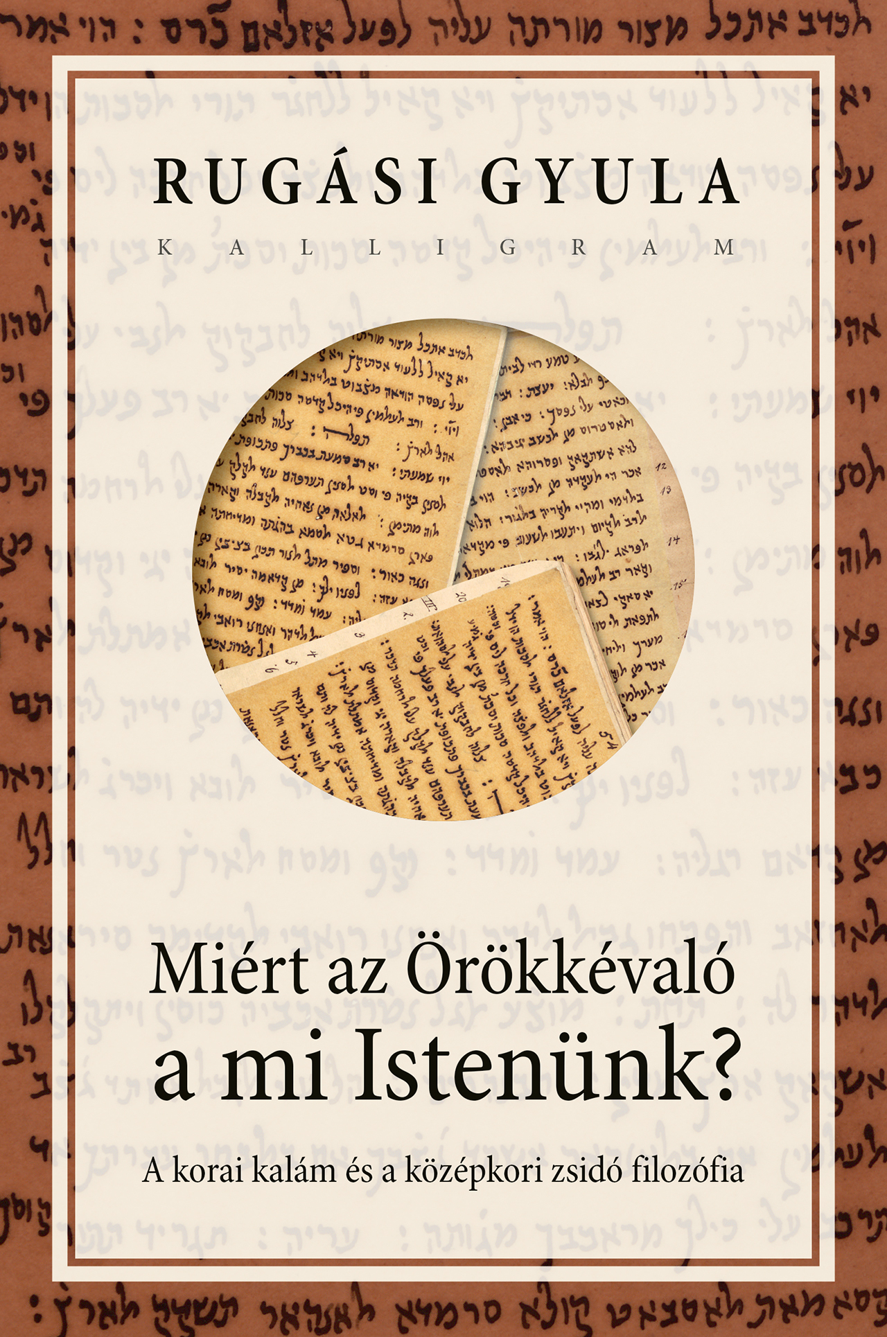 Rugási Gyula (szerk.): Miért az Örökkévaló a mi Istenünk?