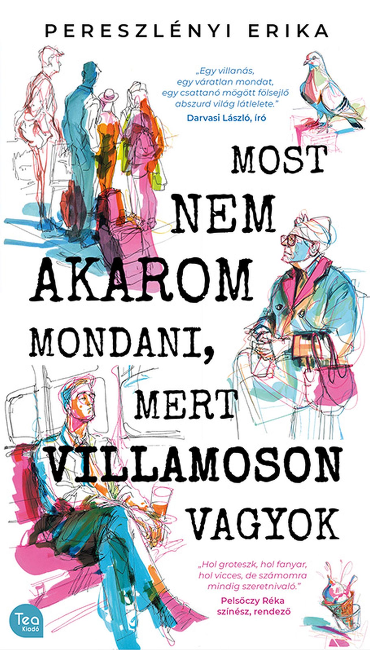 Pereszlényi Erika: Most nem akarom mondani, mert villamoson vagyok